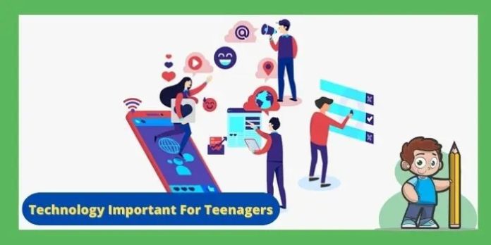 why is technology important to teenagers
